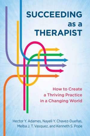 Succeeding as a Therapist de Hector Y Adames