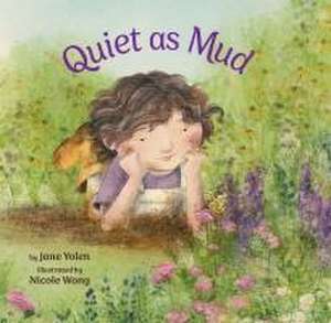 Quiet as Mud de Jane Yolen