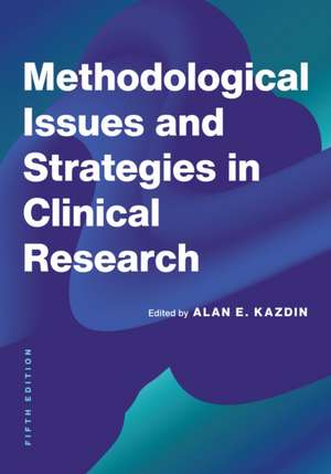 Methodological Issues and Strategies in Clinical Research de Alan E. Kazdin