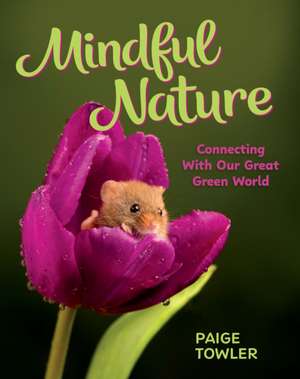 Mindful Nature de Paige Towler