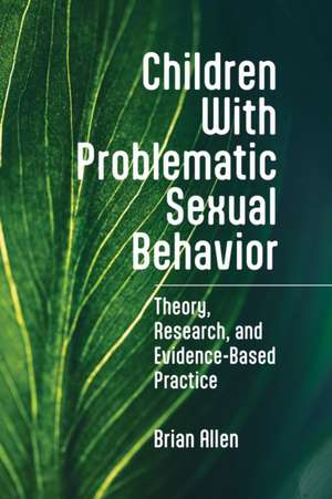 Children with Problematic Sexual Behavior de Brian Allen