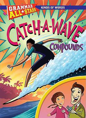 Catch-A-Wave Compounds de Gail Herman