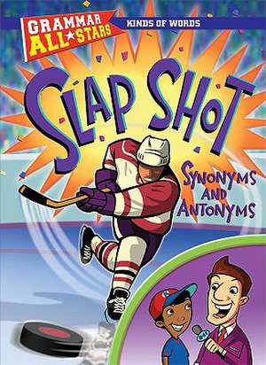 Slap Shot Synonyms and Antonyms de Anna Prokos