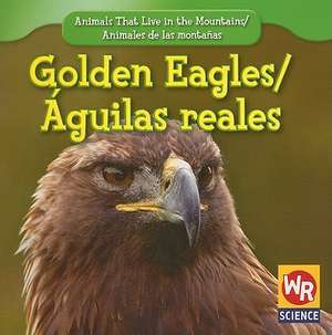 Golden Eagles/Aguilas Reales de JoAnn Early Macken