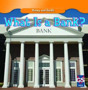 What Is a Bank? de Dana Meachen Rau