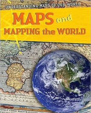 Maps and Mapping the World de Tim Cooke