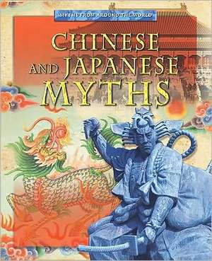 Chinese and Japanese Myths de Jen Green