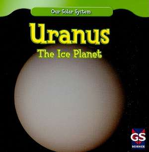 Uranus: The Ice Planet de Greg Roza