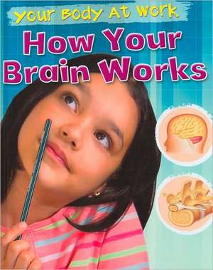 How Your Brain Works de Carol Ballard