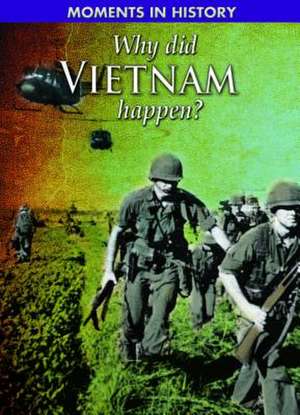 Why Did the Vietnam War Happen? de Clive Gifford