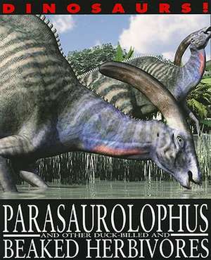 Parasaurolophus and Other Duck-Billed and Beaked Herbivores de David West