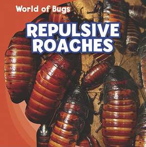 Repulsive Roaches de Greg Roza