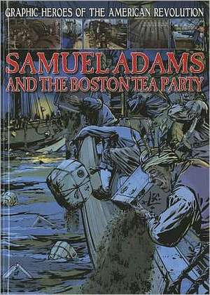 Samuel Adams and the Boston Tea Party de Gary Jeffrey