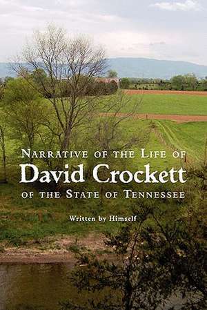 Narrative of the Life of David Crockett of the State of Tennessee de David Crockett