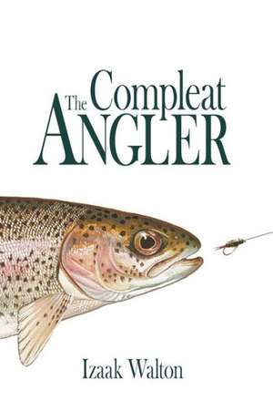 The Compleat Angler de Izaak Walton