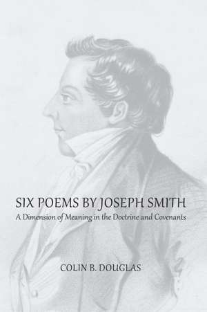 Six Poems of Joseph Smith de Colin B. Douglas