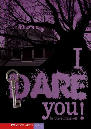 I Dare You! de Steve Brezenoff