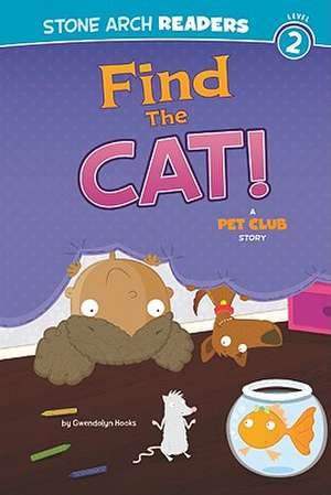 Find the Cat!: A Pet Club Story de Gwendolyn Hooks