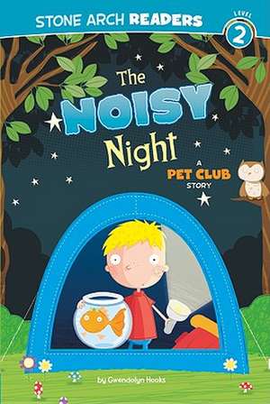 The Noisy Night: A Pet Club Story de Gwendolyn Hooks