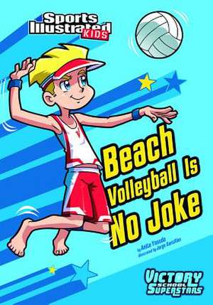 Beach Volleyball Is No Joke de Anita Yasuda