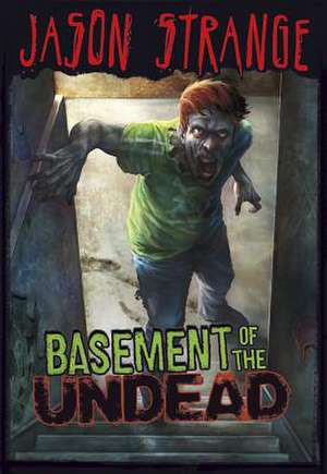 Basement of the Undead de Jason Strange