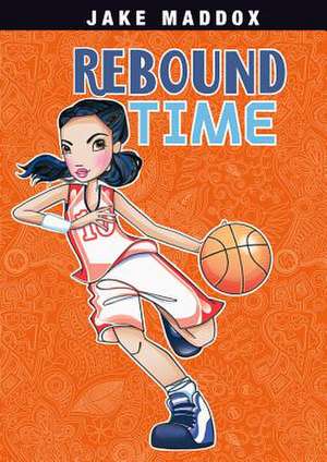 Rebound Time de Jake Maddox