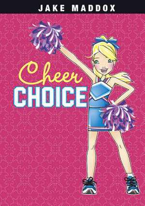 Cheer Choice de Jake Maddox