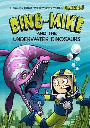 Dino-Mike and the Underwater Dinosaurs de Franco Aureliani