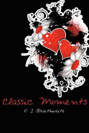 Classic Moments de O. I. Braithwaite