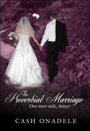 The Proverbial Marriage de Cash Onadele