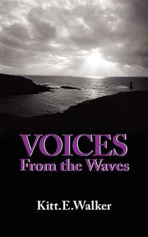 Voices from the Waves de Kitt E. Walker