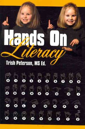 Hands On Literacy de Trish Peterson Ed