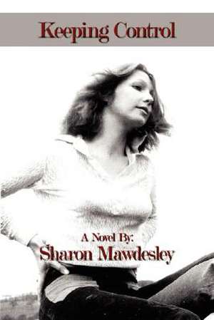 Keeping Control de Sharon Mawdesley