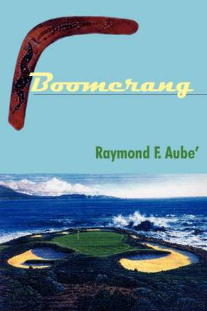 Boomerang de Raymond F. Aube