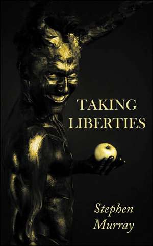 Taking Liberties de Stephen Murray