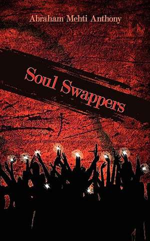 Soul Swappers de Abraham Mehti Anthony