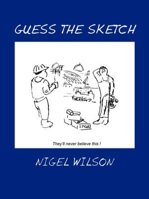 Guess the Sketch de Nigel Wilson