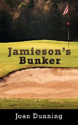 Jamieson's Bunker de Joan Dunning