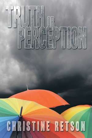 Truth or Perception de Christine Retson