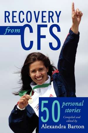 Recovery from CFS de Alexandra Barton