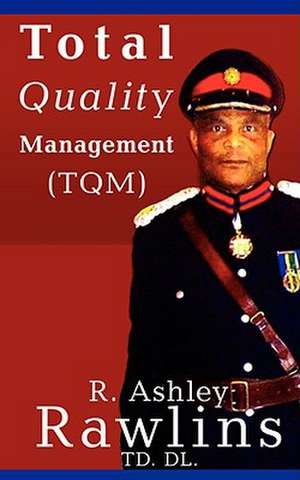 Total Quality Management (TQM) de R. Ashley Rawlins