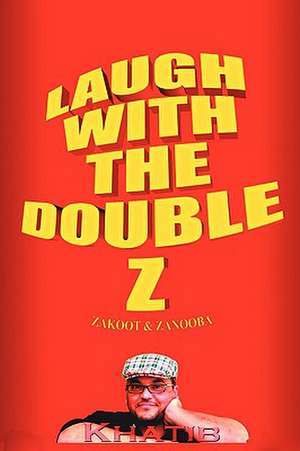 Laugh with the Double Z de Khatib