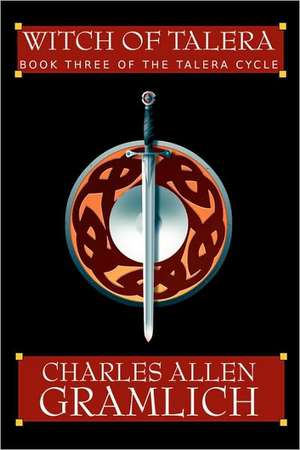 Witch of Talera: Book 3 of the Talera Cycle de Charles Allen Gramlich