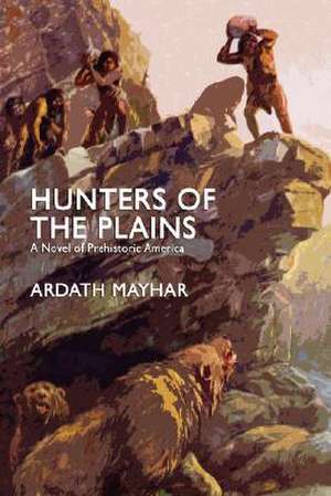 Hunters of the Plains de Ardath Mayhar