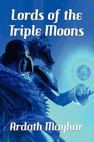 Lords of the Triple Moons de Ardath Mayhar