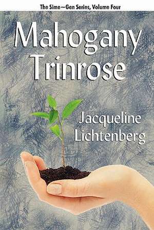 Mahogany Trinrose de Jacqueline Lichtenberg