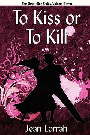 To Kiss or to Kill de Jean Lorrah