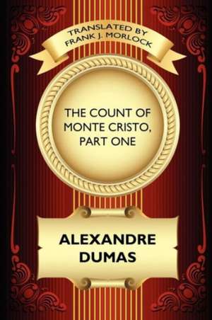 The Count of Monte Cristo, Part One de Alexandre Dumas