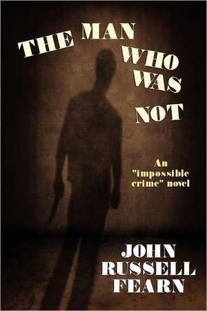 The Man Who Was Not de John Russell Fearn