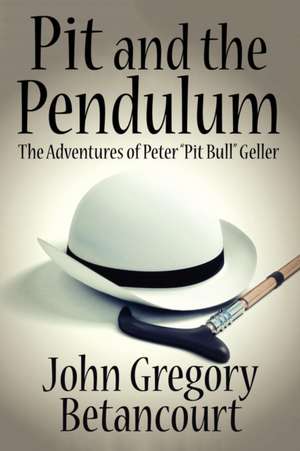 Pit and the Pendulum de John Gregory Betancourt